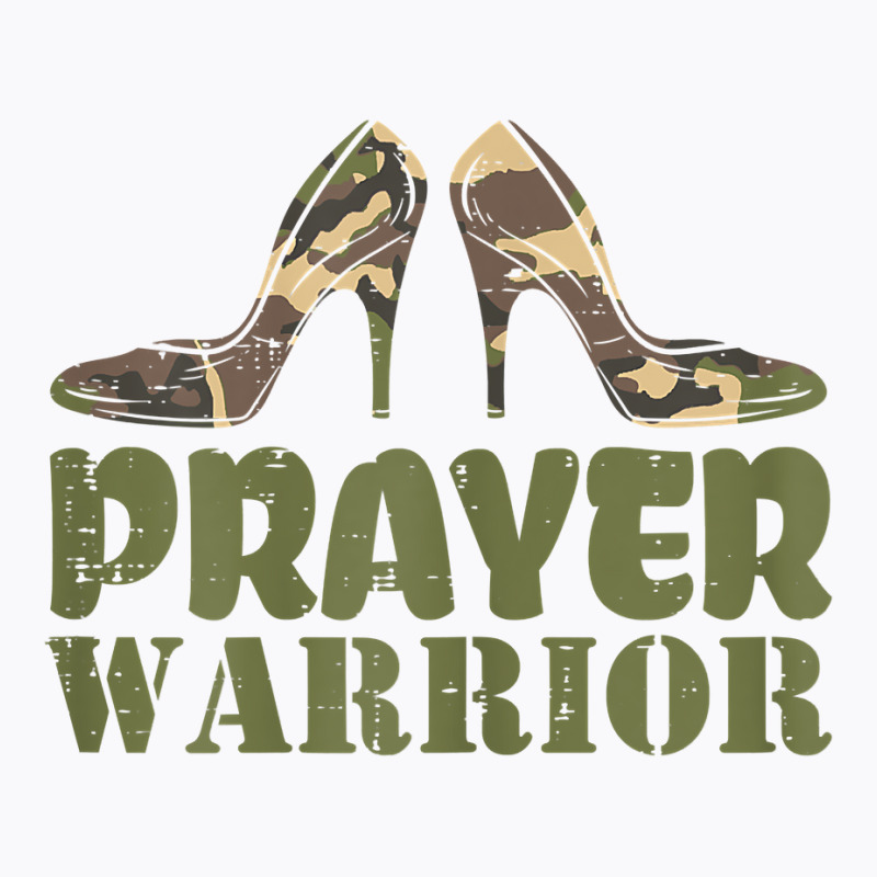 Womens Camo Heels Prayer Warrior Faith God Jesus C T-shirt | Artistshot