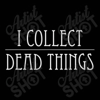 I Collect-dead-things-taxidermy-mounts-hunting-tax Toddler 3/4 Sleeve Tee | Artistshot