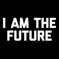 I Am The Future T Shirt Funny Saying Sarcastic Nov Baby Tee | Artistshot