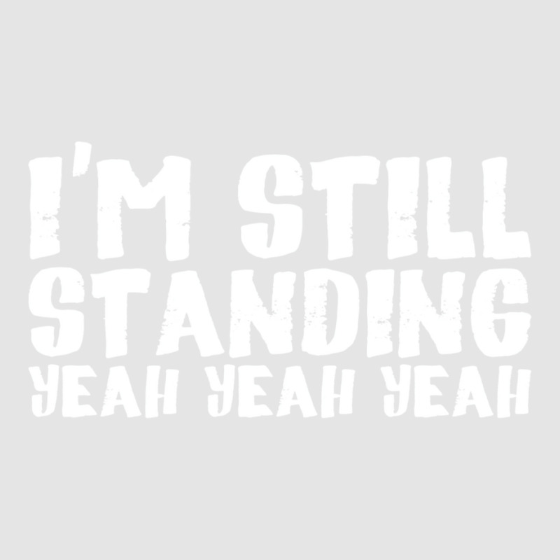 I'm Still Standing (white) Exclusive T-shirt | Artistshot