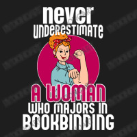 Never Underestimate Woman Bookbinding Classic T-shirt | Artistshot