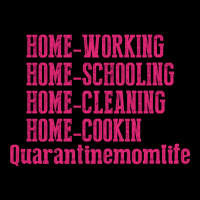 Home Working Homeschooling Home Cleaning Home Cookin Quarantine Mom Li Legging | Artistshot