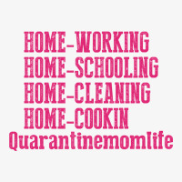 Home Working Homeschooling Home Cleaning Home Cookin Quarantine Mom Li Ladies Fitted T-shirt | Artistshot