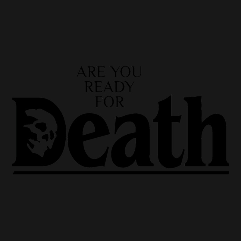 Are You Ready For Death Flannel Shirt by fujiogathb | Artistshot