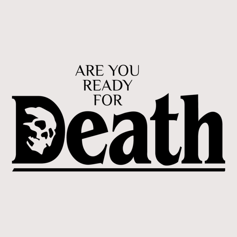 Are You Ready For Death Pocket T-Shirt by fujiogathb | Artistshot