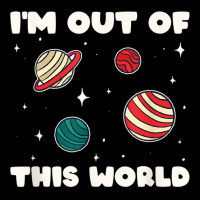 Amateur Astronomy I'm Out Of This World Planet Sol Toddler Sweatshirt | Artistshot