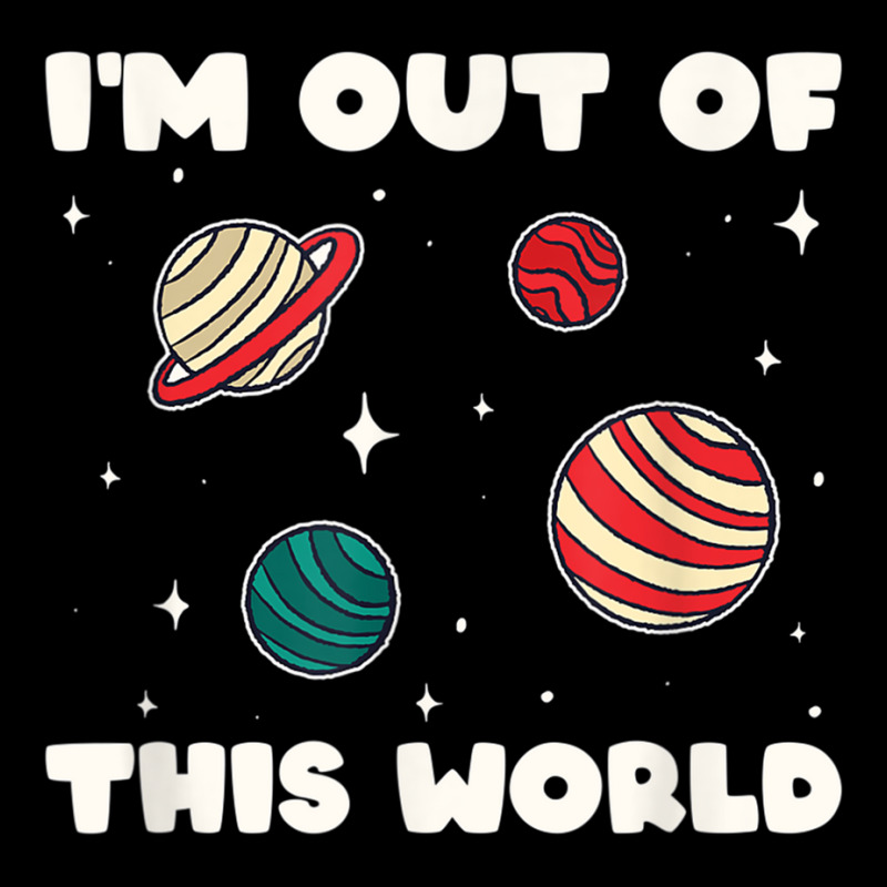 Amateur Astronomy I'm Out Of This World Planet Sol Baby Tee by africaka | Artistshot