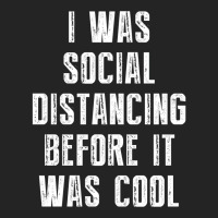 I Was Social Distancing Before It Was Cool 3/4 Sleeve Shirt | Artistshot