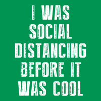 I Was Social Distancing Before It Was Cool Classic T-shirt | Artistshot