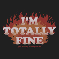 I'm Totally Fine   Funny Quote Sarcastic Life Gift Ladies Polo Shirt | Artistshot