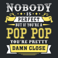 Nobody Is Perfect But If You Are A Pop Pop You Are Pretty Damn Close Crewneck Sweatshirt | Artistshot