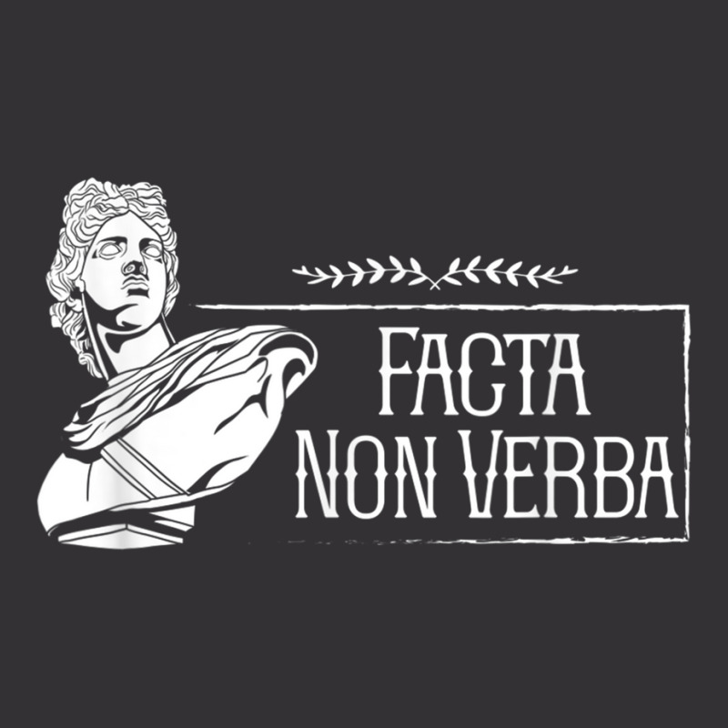 Latin Saying   Facta Non Verba T Shirt Vintage Hoodie by mheny | Artistshot