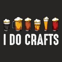 I Do Crafts Home Brewing Craft Beer Drinker Homebr Ladies Fitted T-shirt | Artistshot