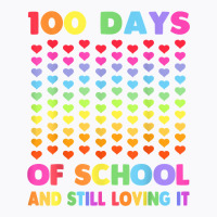 Cute 100 Days Of School And Still Loving It Hearts T-shirt | Artistshot