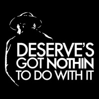 Limited Edition Deserve's Got Nothin To Do With It Long Sleeve Shirts | Artistshot