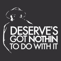 Limited Edition Deserve's Got Nothin To Do With It Vintage Short | Artistshot