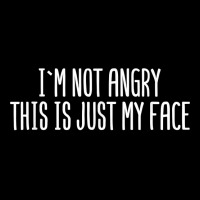 I'm Not Angry This Is Just My Face Sarcastic Funny Women's V-neck T-shirt | Artistshot