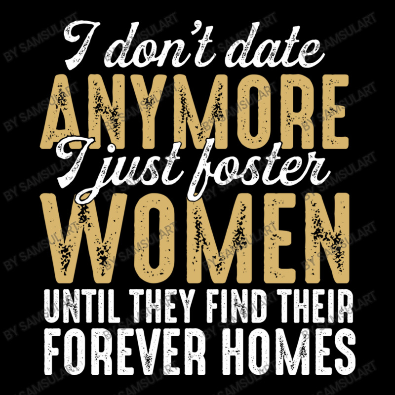 Don't Date Anymore I Just Foster Women Until They Find Their Forever H Adjustable Cap | Artistshot