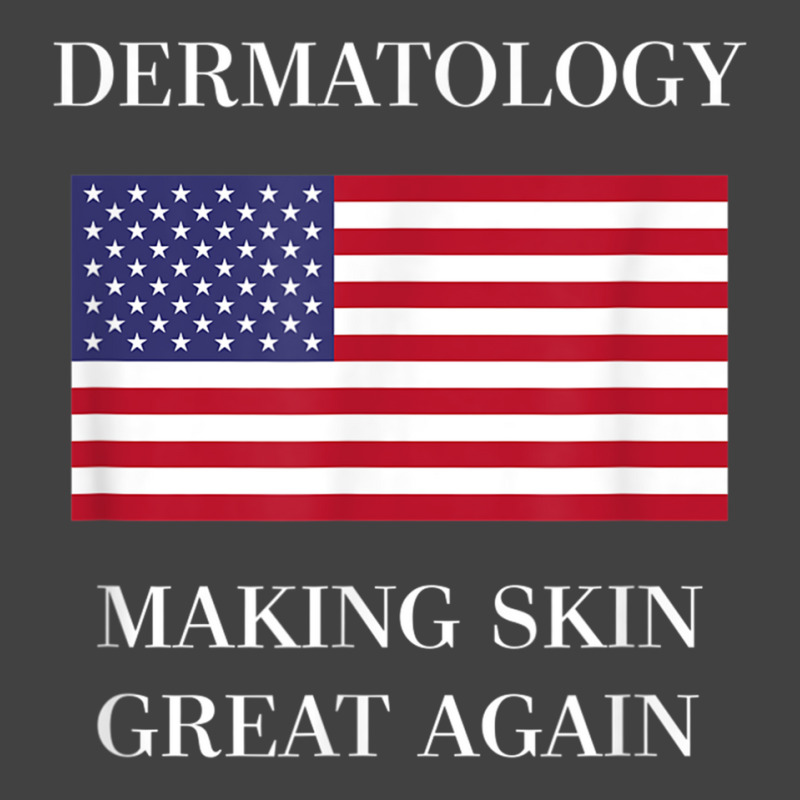 Dermatology Tshirt  Skin Great Again  Dermatologis Vintage T-shirt | Artistshot