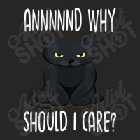 And Why Should I Care Lovely Cat Lovers Ladies Fitted T-shirt | Artistshot