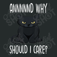 And Why Should I Care Lovely Cat Lovers Women's Triblend Scoop T-shirt | Artistshot