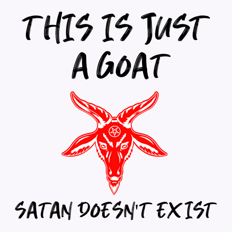 Just A Goat Satan Doesnt Exist Music Tank Top | Artistshot