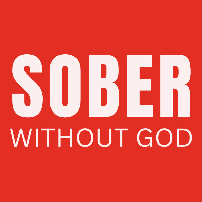 Sober Without God Hipster Graphic T-shirt | Artistshot