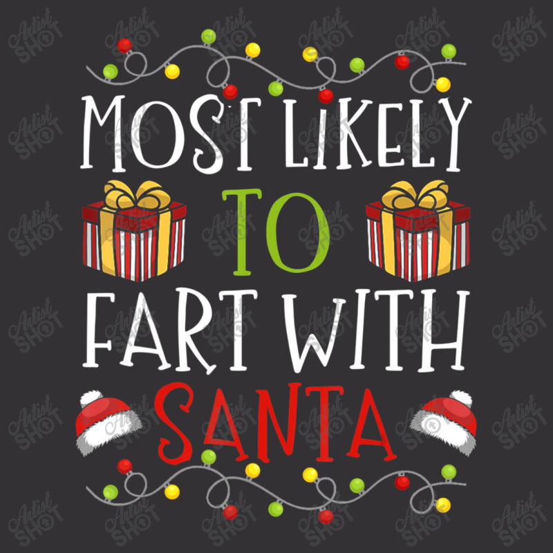 Most Likely To Fart With Santa Christmas Joke Vintage Hoodie | Artistshot