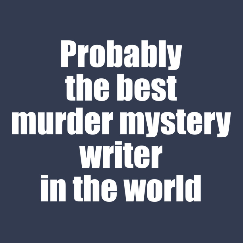 Probably The Best Murder Mystery Writer In The Wor V-Neck Tee by elhyamemmet2 | Artistshot