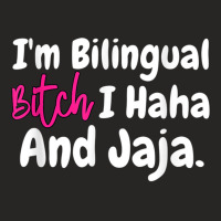 I'm Bilingual Bitch I Haha And Jaja T Shirt Ladies Fitted T-shirt | Artistshot