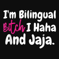 I'm Bilingual Bitch I Haha And Jaja T Shirt Crop Top | Artistshot