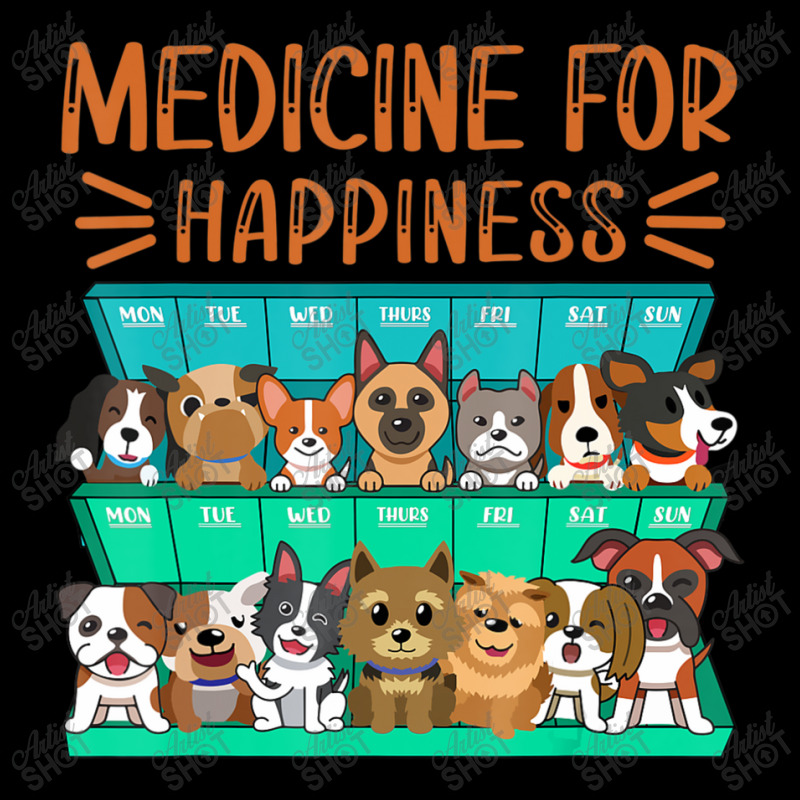 Medicine For Happiness Puppy Lover Dog Owner Cute Pocket T-shirt | Artistshot