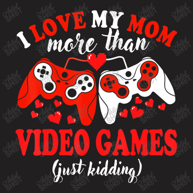 Valentine Day Gamer I Love Mom Boy Teen Men T-shirt | Artistshot