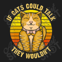 If Cats Could Talk They Wouldn't Classic T-shirt | Artistshot