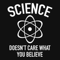 Science Doesn't Care What You Believe In Graphic Youth T-shirt | Artistshot