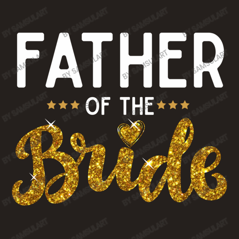 Father Of The Bride Cute Golden Glitter Imitation Text Funny Bridal Gi Tank Top by SamsulArt | Artistshot