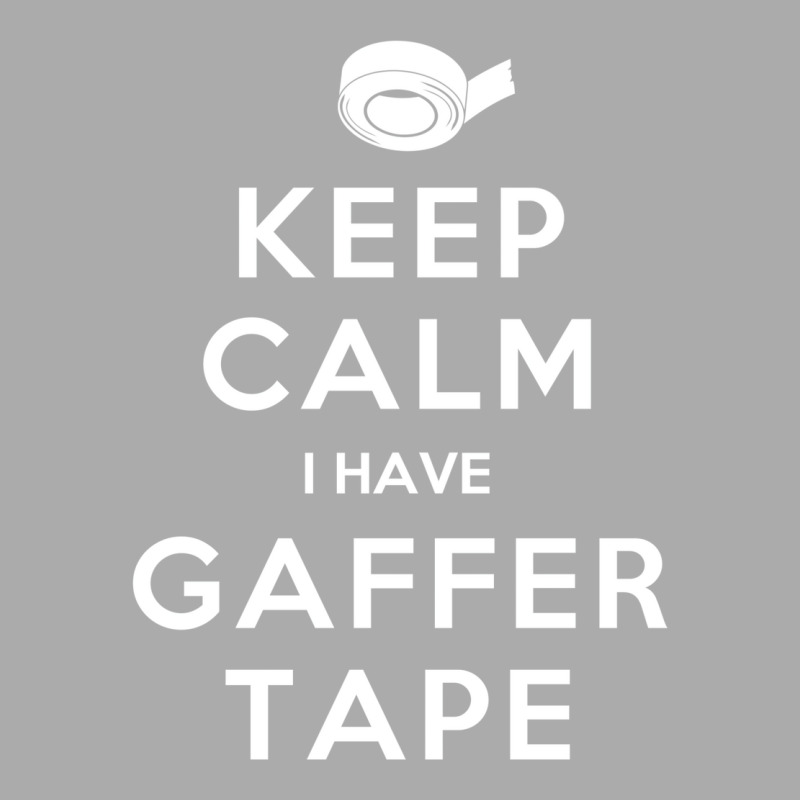 Keep Calm I Have Gaffer Tape T-Shirt by juareztoews2 | Artistshot