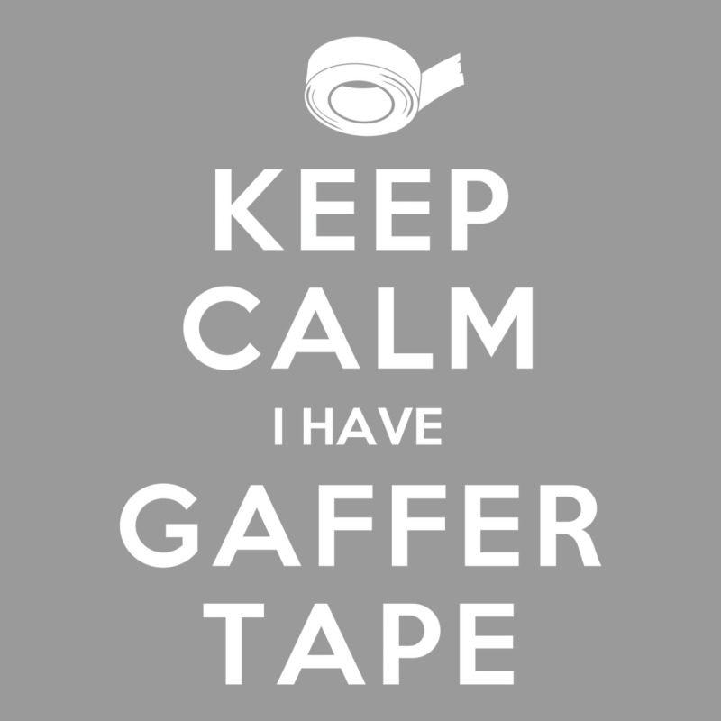 Keep Calm I Have Gaffer Tape Graphic T-shirt by juareztoews2 | Artistshot