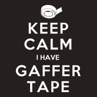 Keep Calm I Have Gaffer Tape Tank Top | Artistshot