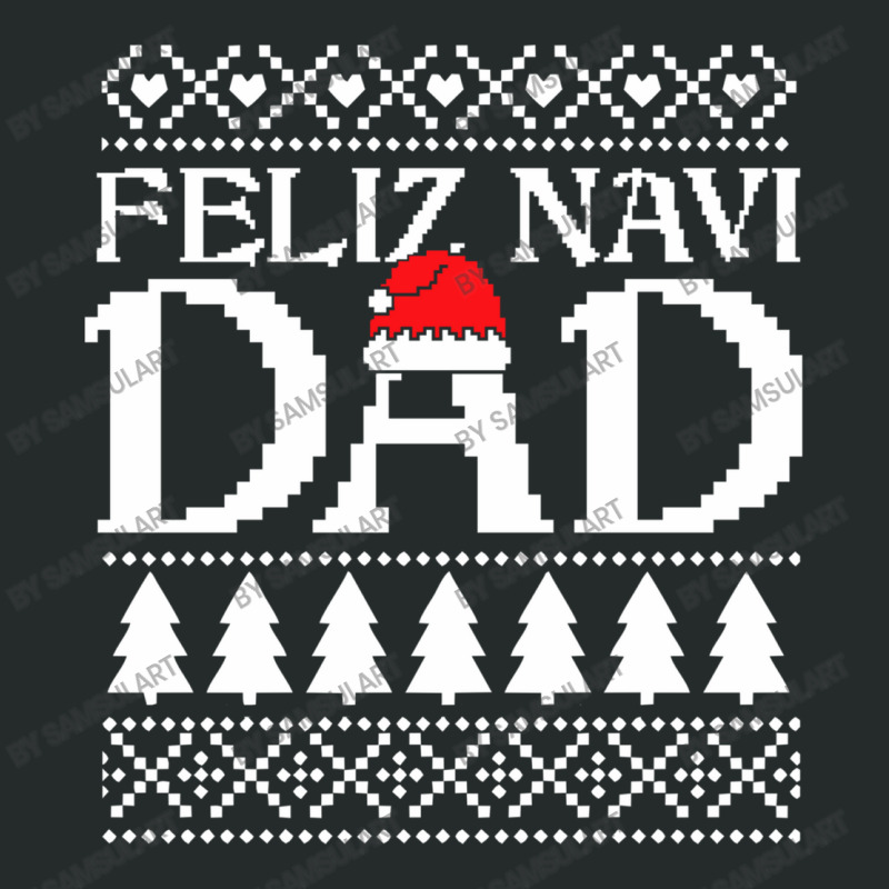 Feliz Navi Dad Hispanic Ugly Christmas Sweater Funny Gift For Latin Fa Women's Triblend Scoop T-shirt by SamsulArt | Artistshot