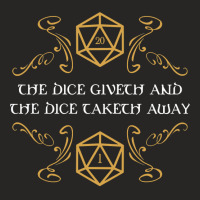 The Dice Giveth And Taketh Away Natural  And Criti Ladies Fitted T-shirt | Artistshot