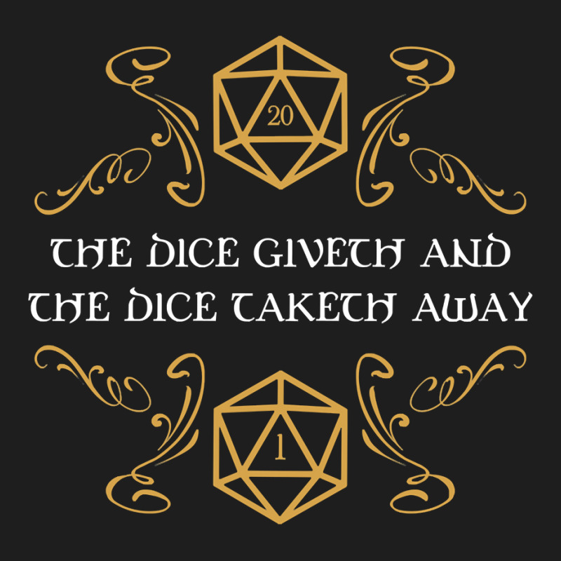 The Dice Giveth And Taketh Away Natural  And Criti Classic T-shirt | Artistshot