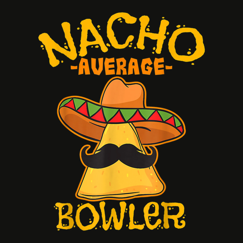 Nacho Average Bowler Mexican Bowling Cinco De Mayo Scorecard Crop Tee by mauthe | Artistshot