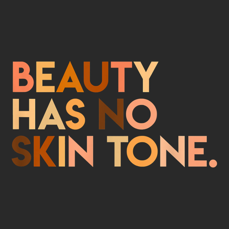 Beauty Has No Skin Tone   Melanin Slogan Unisex T Toddler T-shirt | Artistshot