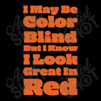 I May Be Color Blind But V-neck Tee | Artistshot