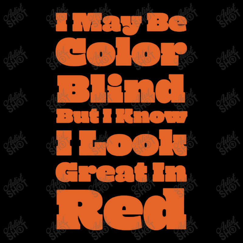 I May Be Color Blind But V-neck Tee | Artistshot