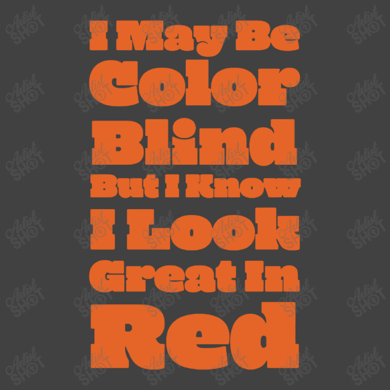 I May Be Color Blind But Vintage T-shirt | Artistshot