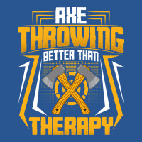 Ax Thrower Throw Lover Axe Throwing Better Than Th T-shirt | Artistshot