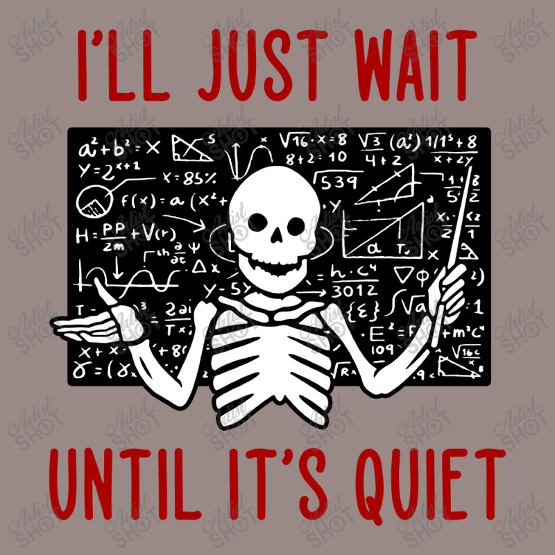 I'll Just Wait Until It's Quiet Vintage T-shirt | Artistshot