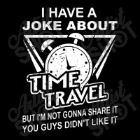 Joke About Time Travel Not Share Because You Didn' Youth Hoodie | Artistshot